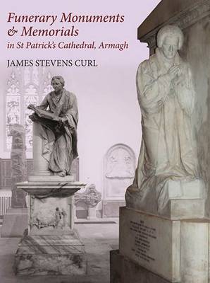 Funerary Monuments & Memorials in St Patrick's Cathedral, Armagh (Hardback)