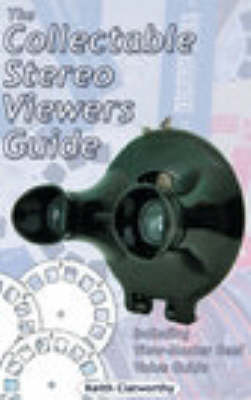 The Collectable Stereo Viewers Guide: Including View-master Reel Value Guide (Paperback)