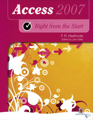 Right from the Start Access 2007 New Edition - Right from the Start guides (Paperback)