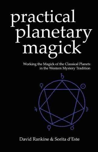 Practical Planetary Magick: Working the Magick of the Classical Planets in the Western Mystery Tradition (Paperback)