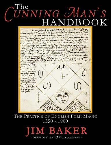 The Cunning Man's Handbook: The Practice of English Folk Magic 1550-1900 (Paperback)