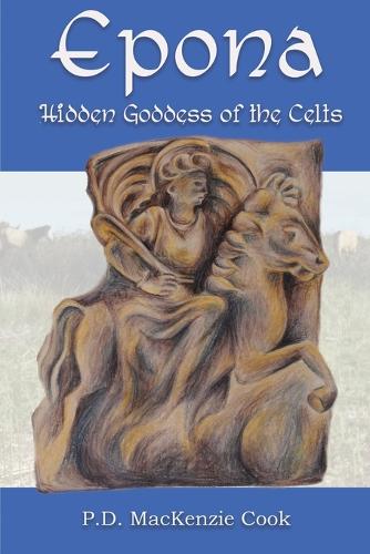 Epona: Hidden Goddess of the Celts (Paperback)