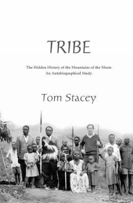 Tribe: The Hidden History of the Mountains of the Moon (Paperback)