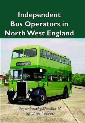 Super Prestige 31 Independent Buses in North West England - Super Prestige 31 (Paperback)