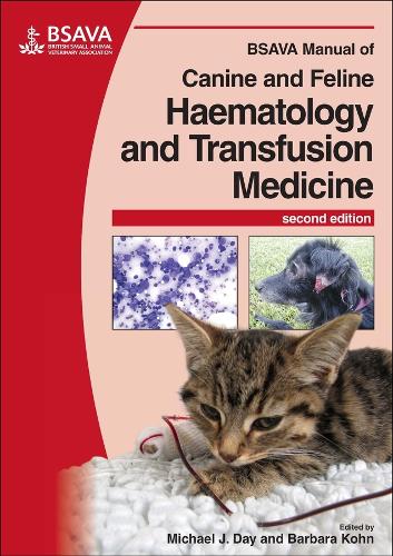 BSAVA Manual of Canine and Feline Haematology and Transfusion Medicine - BSAVA British Small Animal Veterinary Association (Paperback)