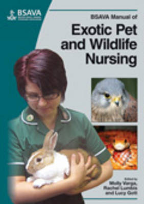BSAVA Manual of Exotic Pet and Wildlife Nursing - BSAVA British Small Animal Veterinary Association (Paperback)