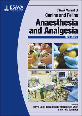 BSAVA Manual of Canine and Feline Anaesthesia and Analgesia - BSAVA British Small Animal Veterinary Association (Paperback)