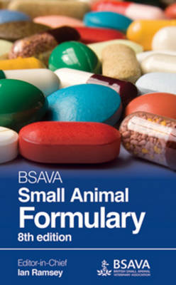 BSAVA Small Animal Formulary, 8E - BSAVA British Small Animal Veterinary Association (Hardback)