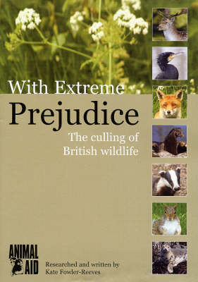 With Extreme Prejudice: The Culling of British Wildlife (Paperback)