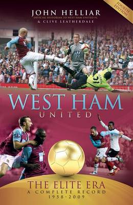 West Ham United: The Elite Era 1958-2009 - a Complete Record (Hardback)