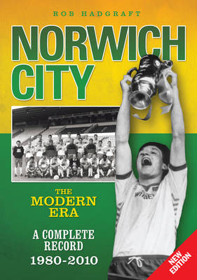 Norwich City: The Modern Era - A Complete Record (Paperback)