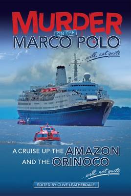 Murder on the Marco Polo ... Well, Not Quite: A Cruise Up the Amazon and the Orinoco ... Well, Not Quite - Desert Island Travels (Paperback)