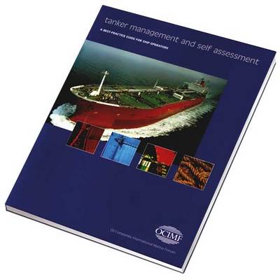 Tanker Management and Self Assessment: A Best-practice Guide for Vessel Operations (Spiral bound)