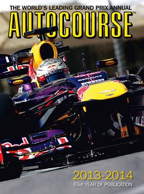 Autocourse 2013/14: The World's Leading Grand Prix Annual (Hardback)