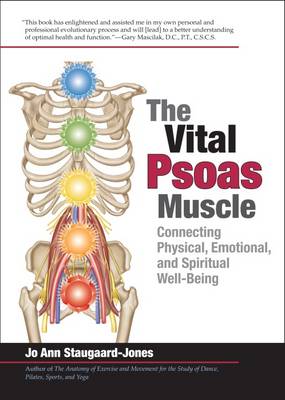 The Vital Psoas Muscle: Connecting Physical, Emotional, and Spiritual Well-Being (Paperback)
