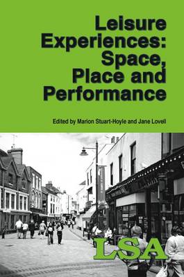 Leisure Experiences - Space, Place and Performance (Paperback)