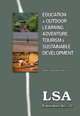 Education and Outdoor Learning: Adventure, Tourism and Sustainable Development: LSA Publication No 122 (Paperback)