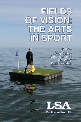 Fields of Vision: The Arts in Sport: LSA Publication No. 125 (Paperback)