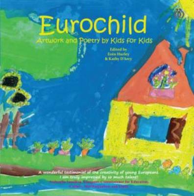 Eurochild: Artwork and Poetry by Kids for Kids (Paperback)