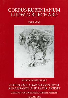 Rubens : Copies and Adaptations from Renaissance and Later Artists. German and Netherlandish Artists