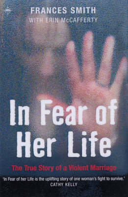 In Fear Of Her Life: The True Story of a Violent Marriage (Paperback)