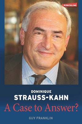 Dominique Strauss-Kahn, a Case to Answer? (Hardback)
