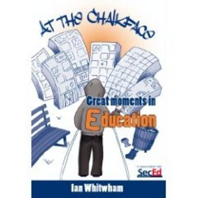 At the Chalkface: Great Moments in Education (Paperback)