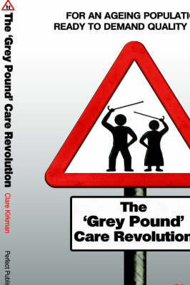The Grey Pound Care Revolution (Hardback)