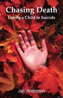 Chasing Death: Losing a Child to Suicide (Paperback)