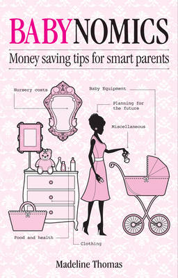 Babynomics: Moneysaving Tips for Smart Parents (Paperback)