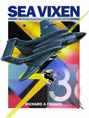 De Havilland Sea Vixen: De Havilland's Ultimate Fighter Aircraft (Paperback)