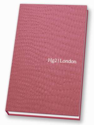 Hg2: A Hedonist's Guide to London - Hg2: A Hedonist's Guide to... (Paperback)