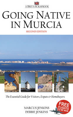 Going Native in Murcia: A Brit's Scrapbook (Paperback)
