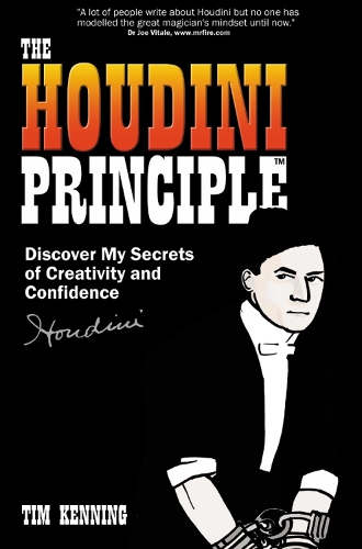 The Houdini Principle: Discover My Secrets of Creativity and Confidence (Hardback)