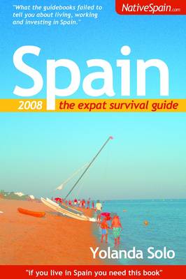 Spain: The Expat Survival Guide (Paperback)
