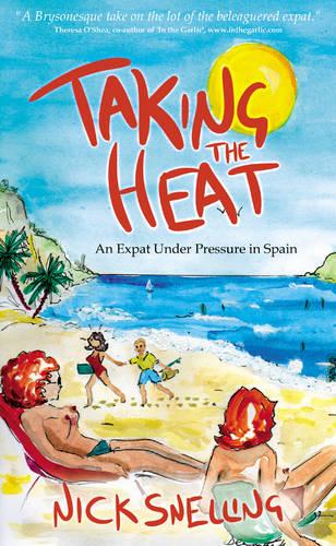Taking the Heat: An Expat Under Pressure in Spain (Paperback)