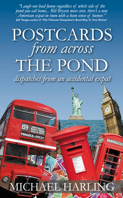 Postcards from Across The Pond: Dispatches From An Accidental Expat (Paperback)