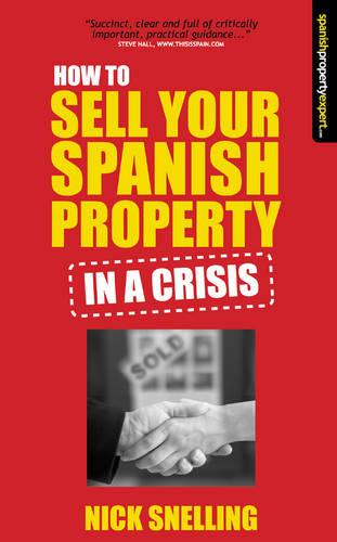 How to Sell Your Spanish Property in a Crisis (Paperback)