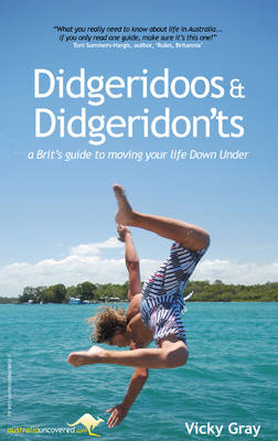 Didgeridoos and Didgeridon'ts: A Brit's Guide to Moving Your Life Down Under (Paperback)