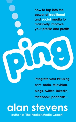 Ping: How To Tap Into The Power of Traditional & Social Media To Massively Improve Your Profile & Profits (Paperback)