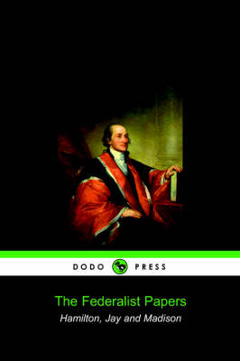 The Federalist Papers (Dodo Press) (Paperback)