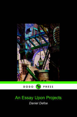 An Essay Upon Projects (Dodo Press) (Paperback)