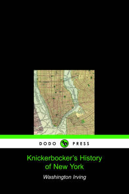 Knickerbocker's History of New York (Dodo Press) (Paperback)