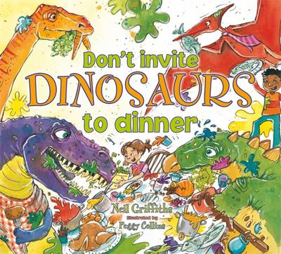 Don't Invite Dinosaurs to Dinner (Paperback)