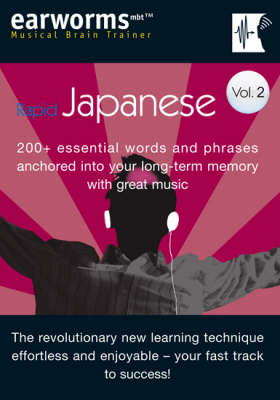 Rapid Japanese: v. 2: 200+ Essential Words and Phrases Anchored into Your Long Term Memory with Great Music