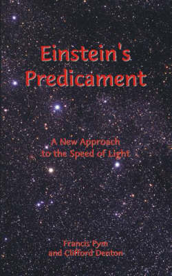 Einstein's Predicament: A New Approach to the Speed of Light (Paperback)