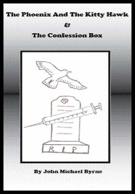 The Phoenix and the Kitty Hawk: AND The Confession Box (Paperback)