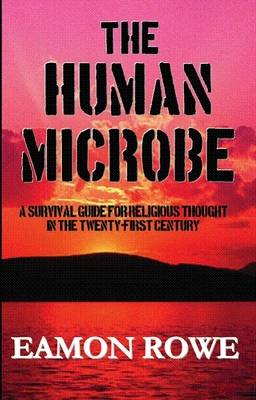 The Human Microbe: A Survival Guide for Religious Thought in the Twenty-first Century (Paperback)