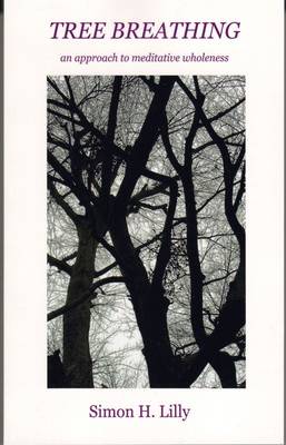Tree Breathing: An Approach to Meditative Wholeness (Paperback)