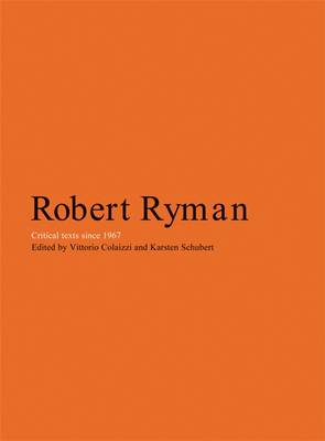 About Robert Ryman: Critical Texts (Hardback)